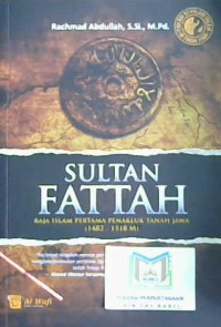 Image of Sultan Fattah : Raja Islam pertama penakluk tanah Jawa