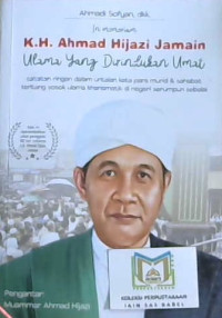 Image of In memoriam K.H. Ahmad Hijazi Jamain : Ulama yang dirindukan umat