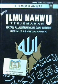 Image of Ilmu Nahwu : Terjemahan matan Al-Ajurumiyyah dan Imrithy berikut penjelasan