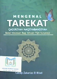 Image of Mengenal tarekat Qadiriyah Naqsyabandiyah : Bekal wawasan bagi ikhwan TQN Suryalaya