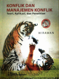Image of KONFLIK DAN MANAJEMEN KONFLIK: Teori, Aplikasi, dan Penelitian