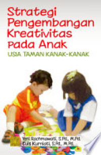 Image of Strategi pengembangan kreativitas pada anak : Usia Taman Kanak-kanak