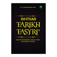 Image of Ikhtisar Tarikh Tasyri' : Sejarah Pembinaan Hukum Islam dari Masa ke Masa