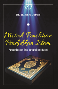 Image of METODE PENELITIAN PENDIDIKAN ISLAM: Pengembangan Ilmu Berparadigma Islami