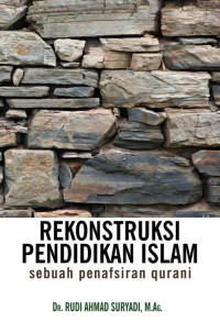 Image of Rekonstruksi pendidikan Islam: Sebuah penafsiran qurani